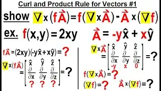 Physics Ch 67.1 Advanced E&M: Review Vectors (38 of 55) Curl Product Rule fro Vectors #1