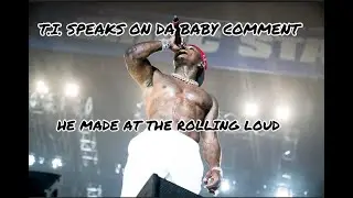 DaBaby IN THE MF HOT SEAT AGAIN FOR THE OUTRAGEOUS COMMENTS AT ROLLING LOUD BUT T.I. SPEAKS FACTS ?