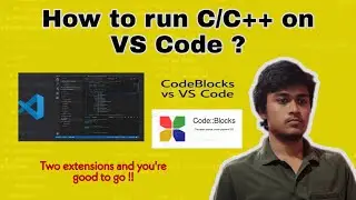 How to write C/C++ on VS Code ? | CodeBlocks vs VS Code | 