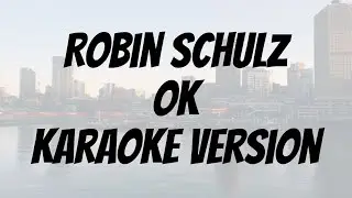 Robin Schulz - OK karaoke version