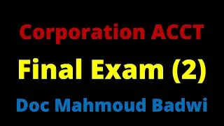 Corporation Accounting- Final Exam (2022-2023)- Part (2)
