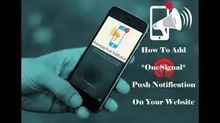 How To Add Push Notification On Your Website | Best Push Notification 2018