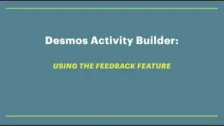 Feedback Feature of Desmos Activities