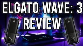 Elgato Wave 3 Streaming Microphone Review + Test! (Must Have Streamers Microphone!)