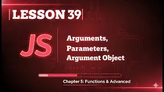 039 JavaScript Arguments, Parameters, Argument Object