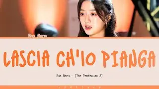 Bae Rona - Lascia Ch'io Pianga (Lyrics) The Penthouse 3