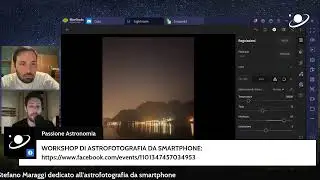 Presentazione del Workshop di Stefano Maraggi dedicato all'astrofotografia da smartphone