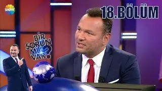 Bir Sorun mu Var? 18.Bölüm