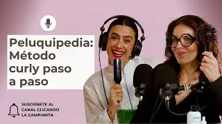El método #curly  paso a paso #podcast #belleza