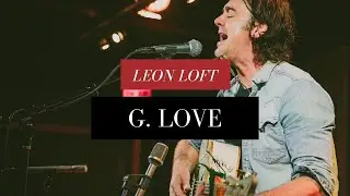 G.Love Performs Live at the Leon Loft for Acoustic Café