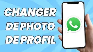 Comment Changer de Photo de Profil Sur Whatsapp