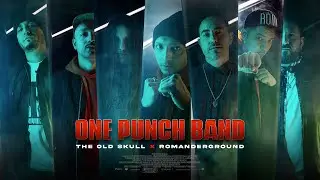 THE OLD SKULL "One Punch Band" Feat. ROMANDERGROUND