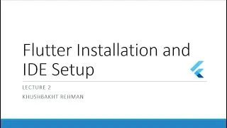 Lecture 2 Installation of Android Studio and Flutter