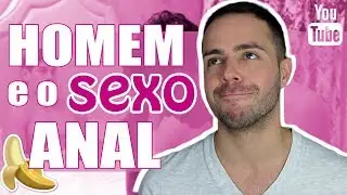 SEXO ANAL | HOMENS