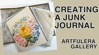 Creating a Junk Journal Part 1 - ArtfulEra Gallery #junkjournal #junkjournaling