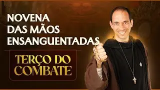 Terço do Combate  | Novena das mãos ensanguentadas - 03/11