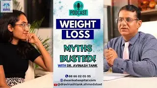 Weight Loss Myths Busted | Doctor Explains the Truth | Dr Avinash Tank