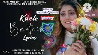 😍Kuch Batein Lyrics Song | New Lofi Song😈 | Full Mp3 × Remix🥵|Jubin Nautiyal New #vairal #trending