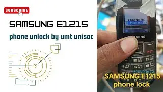 SAMSUNG E1215 PHONE UNLOCK BY UMT UNISOC TOOL