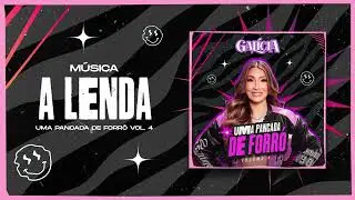 Galícia - A Lenda  ( Uma Pancada de Forró Vol. 4 )