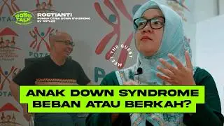 GoodTalk Eps. POTADS: Keajaiban Tersembunyi di Balik Keistimewaan Anak Down Syndrome