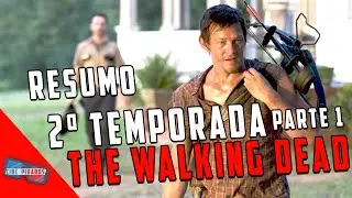 THE WALKING DEAD -  RESUMO 2ª TEMPORADA - PARTE 1