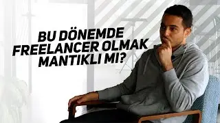 Bu dönemde freelancer olmak mantıklı mı? | Kısa ve Öz 158