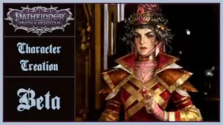Character Creation - Let's Play Pathfinder: Wrath of the Righteous [Beta]