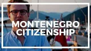 Montenegro Citizenship by Investment: how does it work?