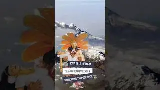 Esta es la historia de amor de los volcanes #Popocatépetl e #Iztaccihuatl #leyendas #historia