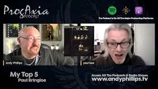My Top 5  -  Paul Bringloe (The Far Meadow)  - ProgAxia Podcast