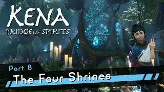 Kena: Bridge of Spirits PS5 [4K60 HDR] Part 8 - The Four Shrines
