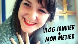 Quel est mon métier ? (Vlog janvier)