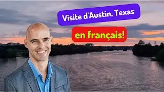 Visite d'Austin, Texas en français / Guided tour of Austin, Tx in French