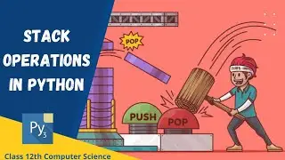Data Structure | Stack Operations in Python | Class 12th Computer Science | Push, Pop, Display, Peek