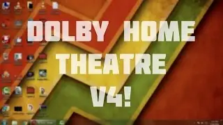 How to Install Dolby HomeTheatre v4 in Any PC ! [2016]