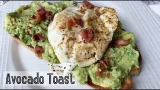 HOW TO MAKE AVOCADO TOAST WITH BACON AND EGG