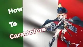 How To Carabiniere| Azur Lane