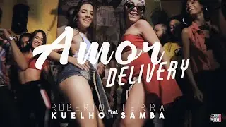 Roberto Kuelho feat. Terra Samba - Amor Delivery [Official Video Music]