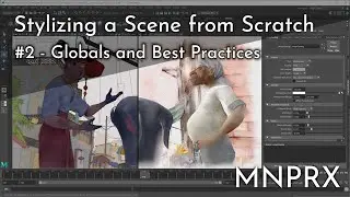 Stylizing a Scene from Scratch #2 - Globals and Best Practices - MNPRX