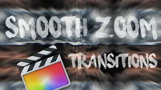 Zoom Smooth | Transiciones | Final Cut Pro X - En español 4K