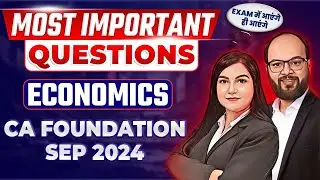 Most Expected Questions of Economics | CA Foundation Sep 24 | Economics Most Important Questions