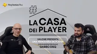 #LaCasaDeiPlayer | Il vodcast di PlayStation Plus | EP. 7
