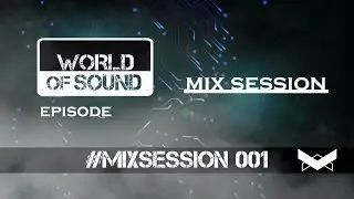 World Of Sound - Mix Sessions Episode 001