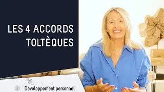 Les 4 Accords Toltèques