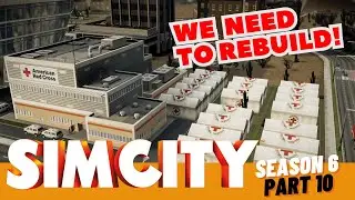 SimCity Let's Play! | It's Time To Rebuild...And Aftershocks! | Season 6 | Part 10
