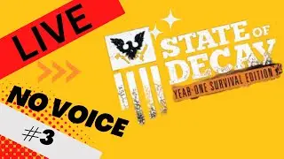 state of decay #3 - [NO VOICE] GAMEPLAY