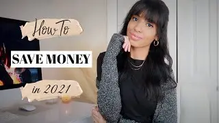 HOW TO SAVE MONEY in 2021 (how i saved 10k in 2020)