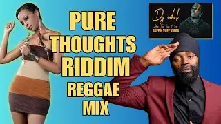 Pure Thoughts Riddim Reggae Mix (Alaine, Bugle, Jah Vinci) DJ Idol