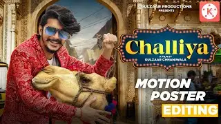 Gulzaar Chhaniwala motion poster editing in Kinemaster | Challiya New Haryanvi Song 2020